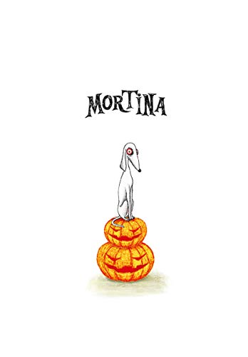 Mortina. Una storia che ti farà morire dal ridere. Ediz. a colori - 2